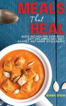 Meals That Heal: Quick Recipes for Everyday Anti-Inflammatory Diet Against Histamine Intolerance