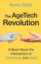 The AgeTech Revolution: A Book about the Intersection of Aging and Technology