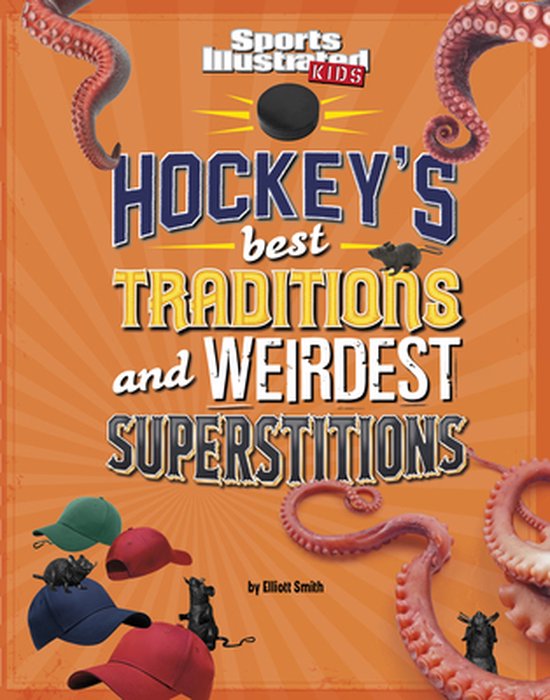 Sports Illustrated Kids Traditions and Superstitions Hockey's Best