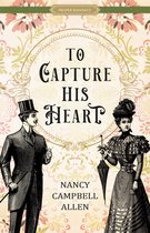 Proper Romance Victorian- To Capture His Heart