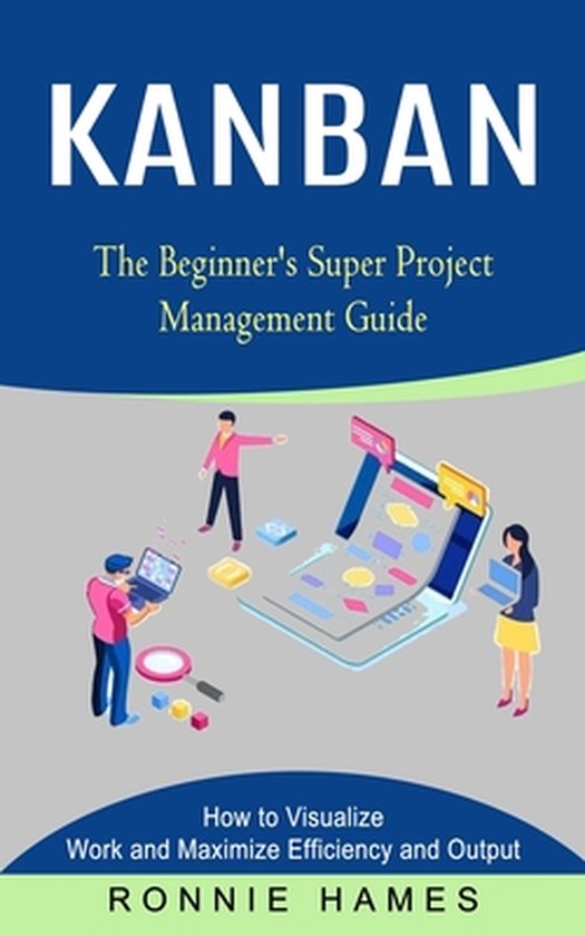 Kanban: The Beginner's Super Project Management Guide (How t ... - cover