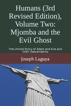 Humans (3rd Revised Edition), Volume Two: Mjomba and the Evil Ghost