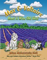 Max and Voltare 5 - Max & Voltaire Meet A Wise Old Bird