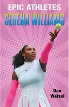 Epic Athletes- Epic Athletes: Serena Williams