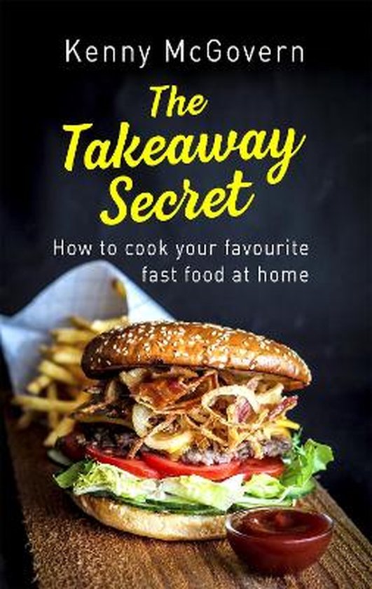 The Takeaway Secret, 2nd edition How to cook your favourite  ... - cover