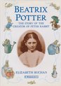Beatrix Potter: The Story of the Creator of Peter Rabbit