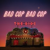 Bad Cop/Bad Cop - The Ride (LP)