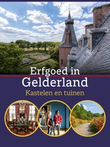 Erfgoed in Gelderland. Kastelen en tuinen