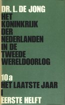 Het Koninkrijk der Nederlanden in de tweede wereldoorlog 10a het laatste jaar, 1e helft. - Dr. L. de Jong