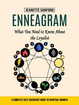 Enneagram: What You Need to Know About the Loyalist (A Complete Self-discovery Guide to Spiritual Growth)