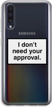 Case Company® - Samsung Galaxy A50 hoesje - Don't need approval - Soft Cover Telefoonhoesje - Bescherming aan alle Kanten en Schermrand