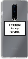 Case Company® - OnePlus 8 hoesje - Fight for my fairytale - Soft Cover Telefoonhoesje - Bescherming aan alle Kanten en Schermrand