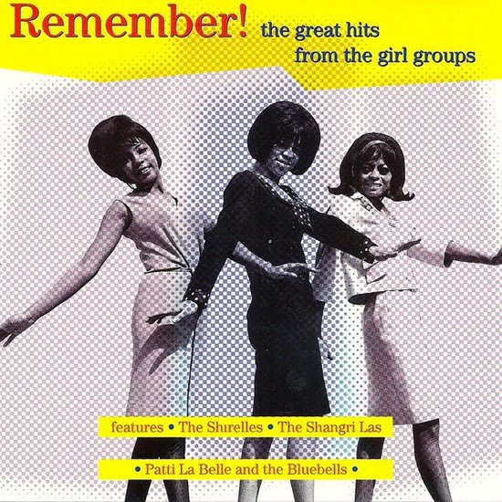 Remember! The great hits from the girl groups