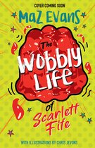 The Exploding Life of Scarlett Fife 2 - The Wobbly Life of Scarlett Fife