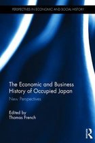 Perspectives in Economic and Social History-The Economic and Business History of Occupied Japan