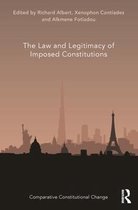 Comparative Constitutional Change-The Law and Legitimacy of Imposed Constitutions