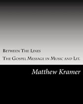 Between The Lines: The Gospel Message in Music and Lit.
