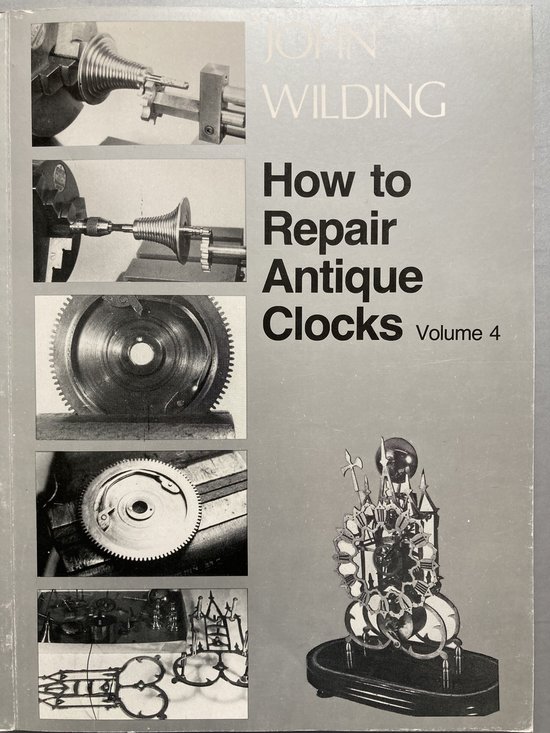 How to Repair Antique Clocks  vol. 4