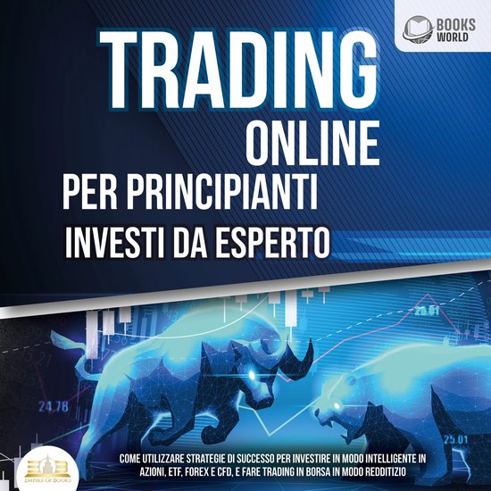 Trading Online Per Principianti Investi Da Esperto: Come uti ... - cover