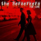 The Berzerkers - For Love (7" Vinyl Single)