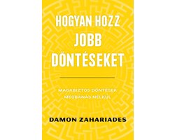 Hogyan hozz jobb döntéseket