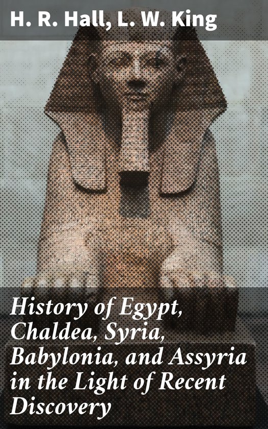 Foto: History of egypt chaldea syria babylonia and assyria in the light of recent discovery