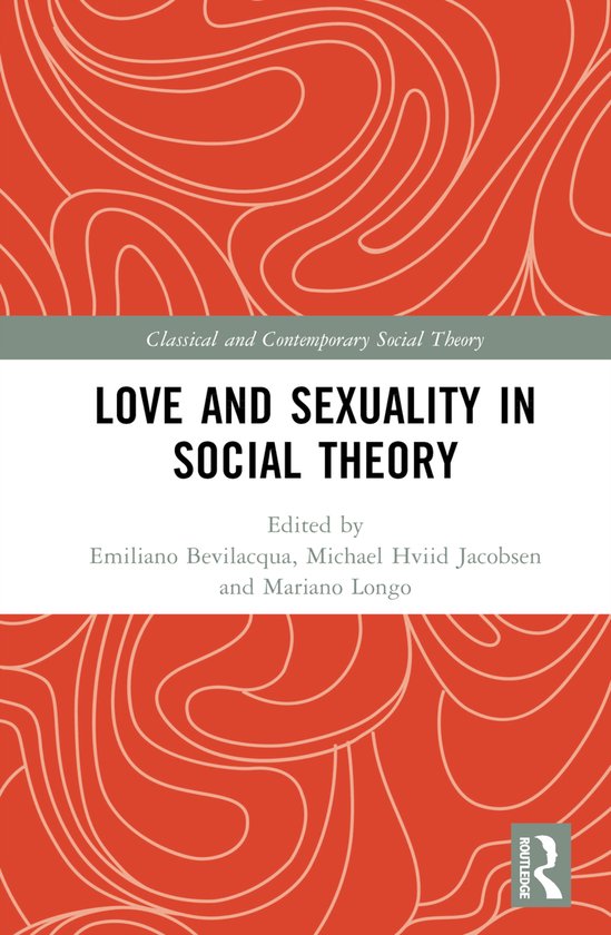 Classical and Contemporary Social Theory- Love and Sexuality ... - cover