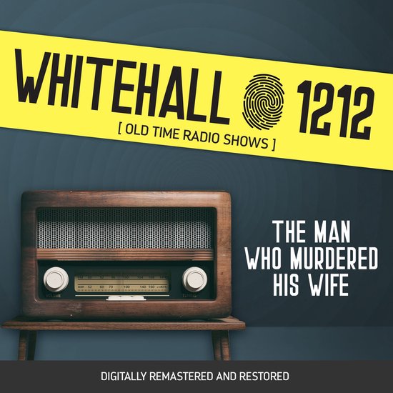 Whitehall 1212: The Man Who Murdered His Wife - cover