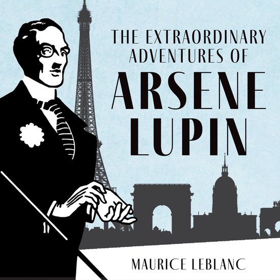 The Extraordinary Adventures of Arsène Lupin, Gentleman-Bur ... - cover