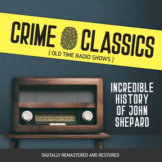 Crime Classics: Incredible History of John Shepard - cover