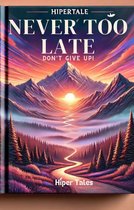 Never Too Late