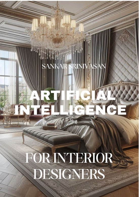 Artificial Intelligence for Interior Designers (ebook), Sankar ...