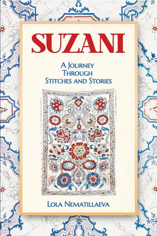 Suzani: A Journey Through Stitches and Stories - cover