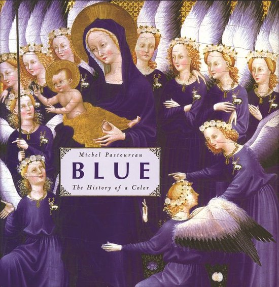 Couverture du livre "BLUE - The History of a Color" par Michel Pastoureau, montrant une peinture de la Vierge Marie, Jésus et des anges en robes violettes.