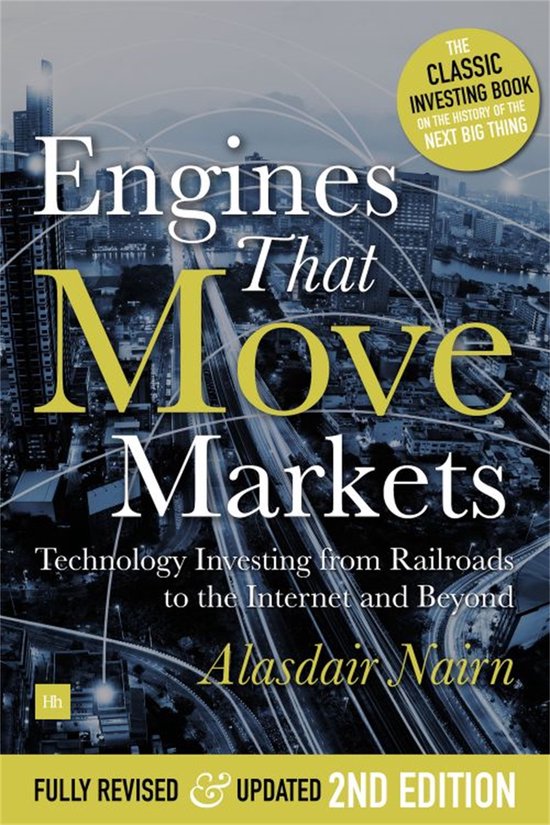 Couverture du livre "Engines That Move Markets" et sous-titre "Technology Investing from Railroads to the Internet and Beyond" en lettres jaunes et blanches sur un fond d'échange autoroutier de nuit.