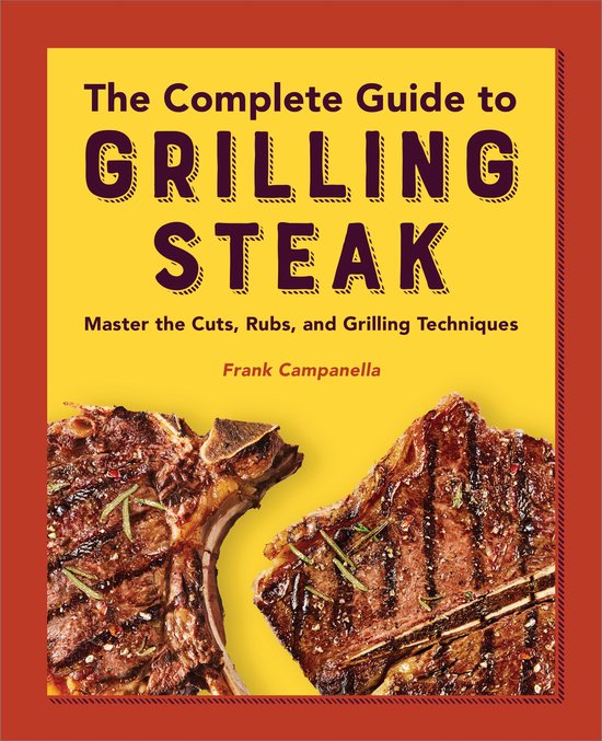 The Complete Guide to Grilling Steak Cookbook - cover