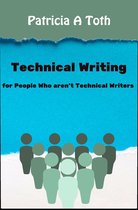 Technical Writing for People Who Aren't Technical Writers