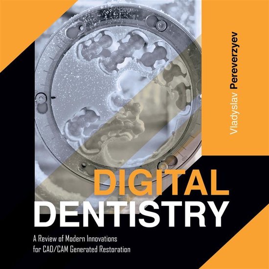 Digital Dentistry: A Review of Modern Innovations for CAD/CA ... - cover