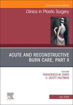 The Clinics: SurgeryVolume 51-3- Acute and Reconstructive Burn Care, Part II, An Issue of Clinics in Plastic Surgery