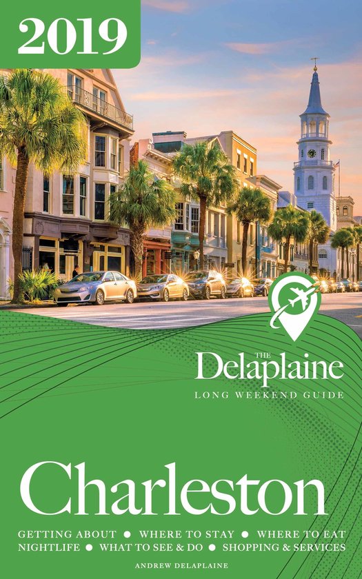 Charleston - The Delaplaine 2019 Long Weekend Guide - cover