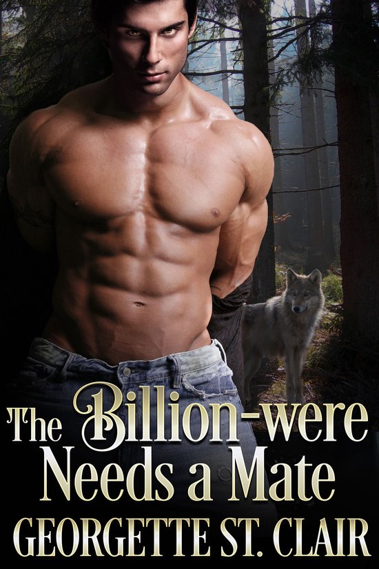 The Alpha Billion-weres 1 - The Billion-were Needs a Mate - cover