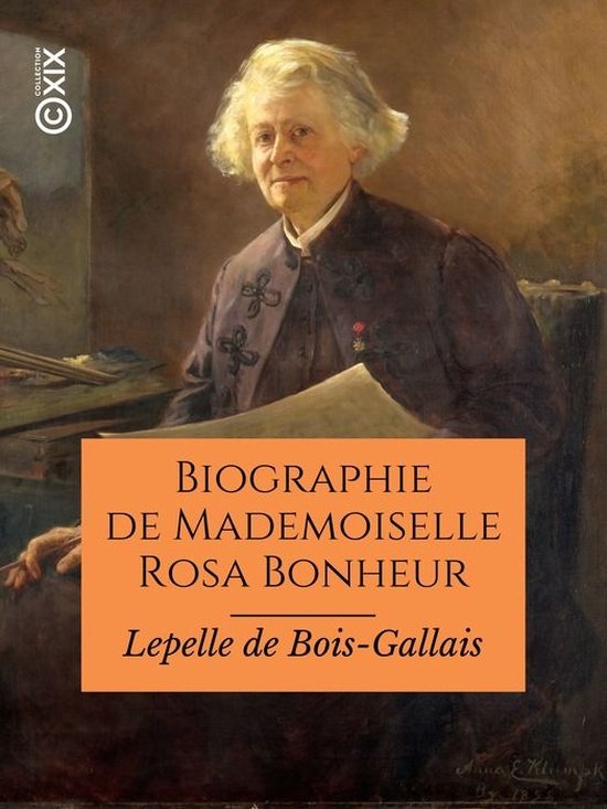Hors collection - Biographie de Mademoiselle Rosa Bonheur - cover