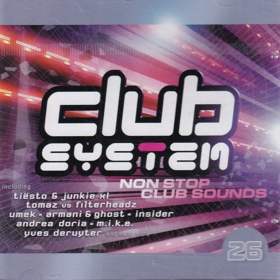 Club System 26 non stop club sounds. Met o.a. Tiësto & Junkie XL, Umek, Andrea Doria, Yves Deruyter.