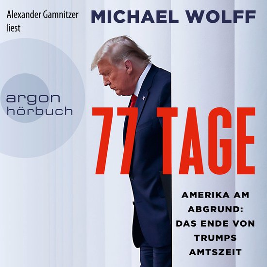 77 Tage - Amerika am Abgrund: Das Ende von Trumps Amtszeit ( ... - cover