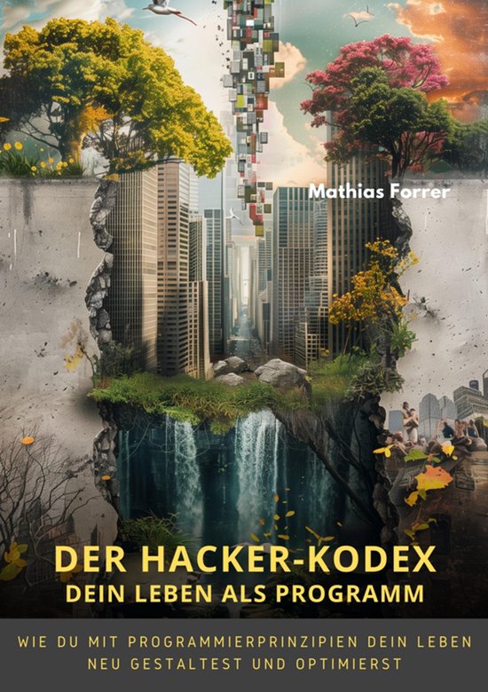 Der Hacker-Kodex: Dein Leben als Programm - cover