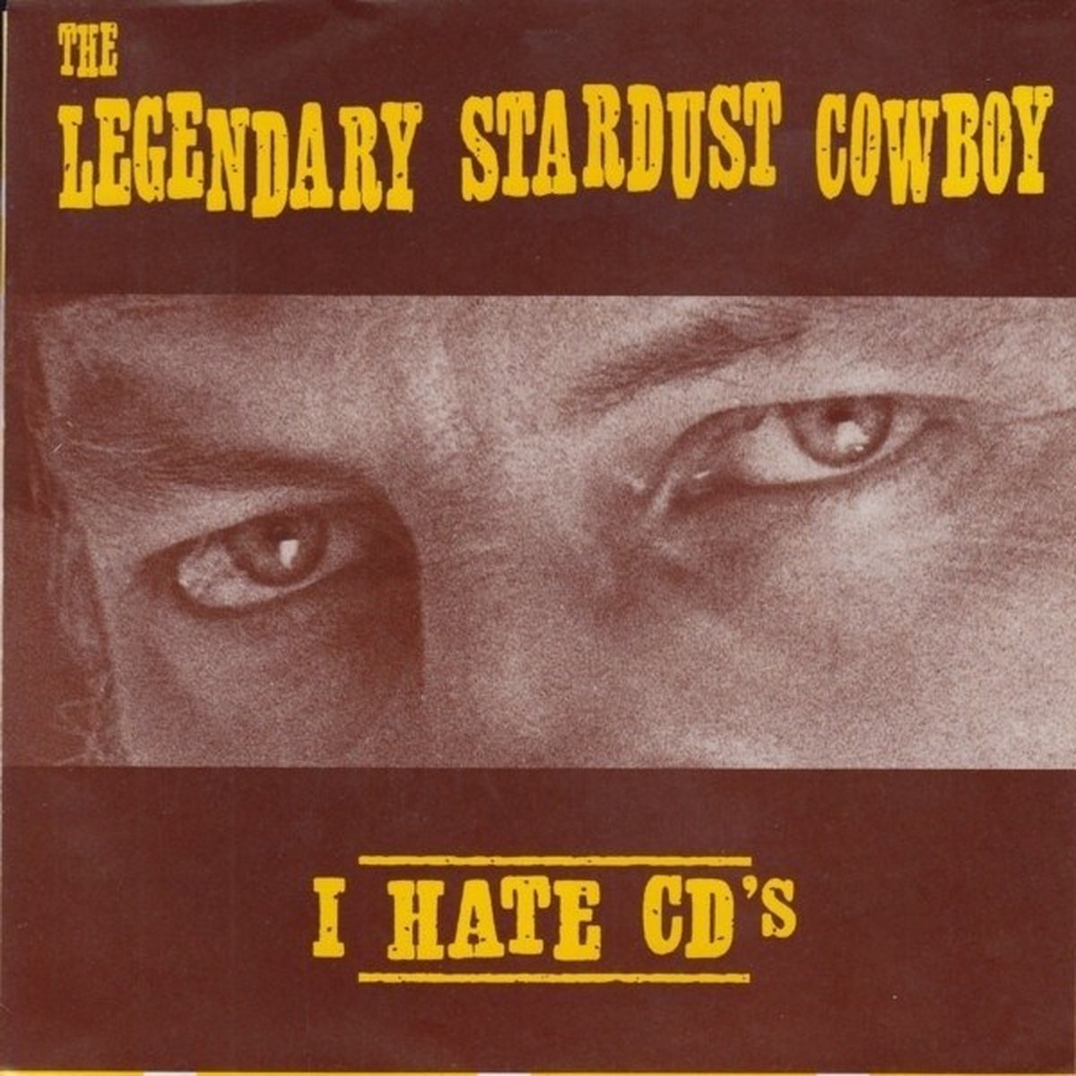 Legendary Stardust Cowboy - I Hate CD's (7" Single)