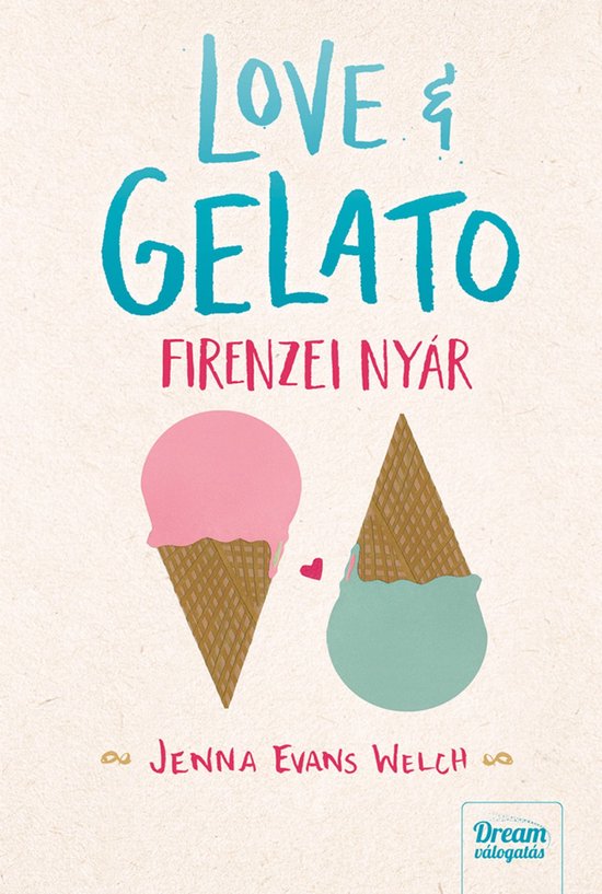 Boekomslag met de titel 'Love & Gelato'. Twee ijshoorntjes, één met roze en één met mintgroen ijs, met een hartje ertussen.