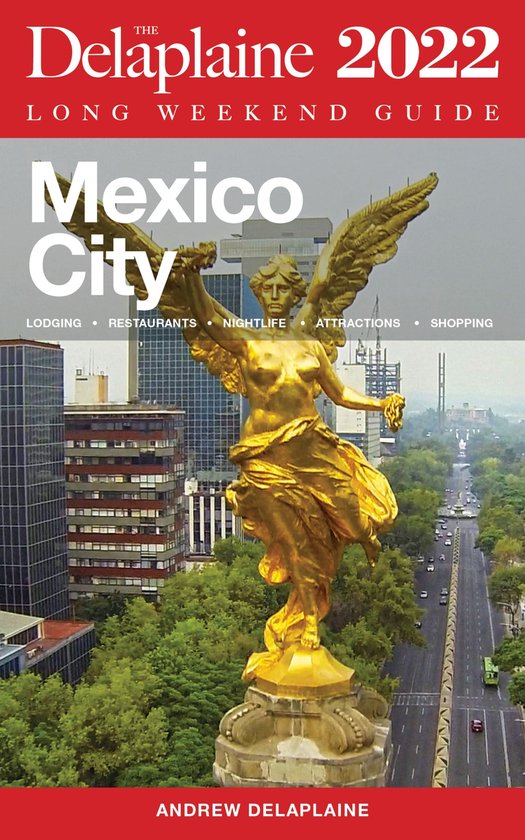 Mexico City - The Delaplaine 2022 Long Weekend Guide - cover