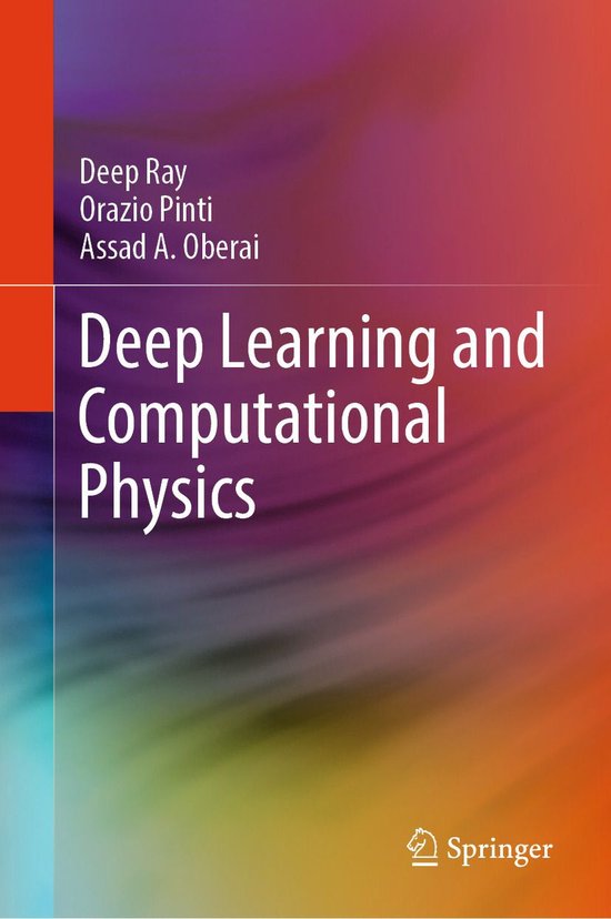 Deep Learning and Computational Physics (ebook), Orazio Pinti ...