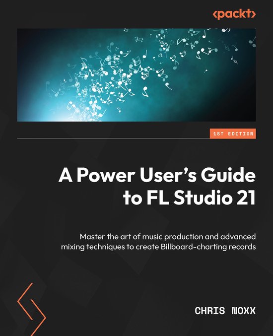 A Power User's Guide to FL Studio 21 - cover